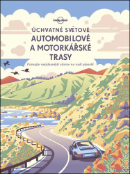 Úchvatné světové automobilové a motorkářské trasy (Poznejte nejúžasnější projížďky po naší planetě) - kniha z kategorie Individuální sporty
