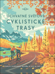 Úchvatné světové cyklistické trasy - kniha z kategorie Mapy