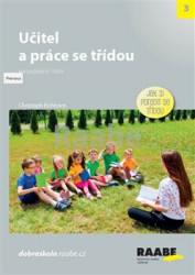 Učitel a práce se třídou (Jak si poradit se třídou) - kniha z kategorie Pedagogika