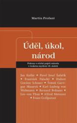 Úděl, úkol, národ (Pokusy o etické pojetí národa v českém myšlení 19. století) - kniha z kategorie Historie