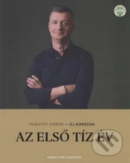 Új korszak - Az első tíz év