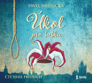 Úkol pro šaška - Pavel Hrdlička