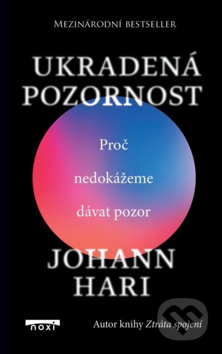 Ukradená pozornost (Proč nedokážeme dávat pozor)