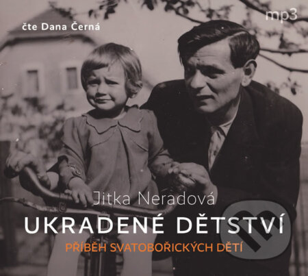 Ukradené dětství (Příběh Svatobořických dětí)
