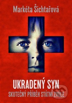 Ukradený syn (Skutečný příběh státní zvůle)