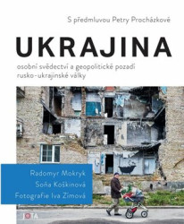 Ukrajina (Osobní svědectví a geopolitické pozadí rusko-ukrajinské války) - kniha z kategorie Politologie a politika