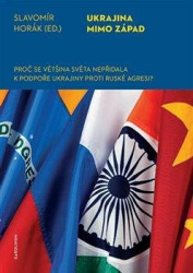 Ukrajina mimo západ (Proč se většina světa nepřidala k podpoře Ukrajiny proti ruské agresi?) - kniha z kategorie Politologie a politika