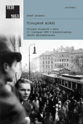 Uloupené mládí (Utrpení studentů z akce 17. listopad 1939 v koncentračním táboře Sachsenhausen) - kniha z kategorie Společenská beletrie