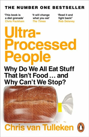 Ultra-Processed People: Why Do We All Eat Stuff That Isn´t Food ... and Why Can´t We Stop?