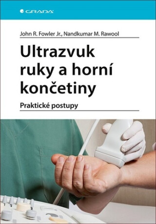 Ultrazvuk ruky a horní končetiny - Praktické postupy