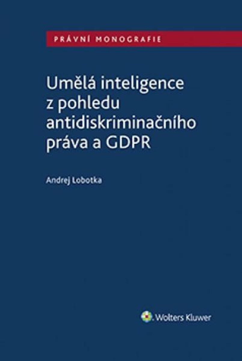 Umělá inteligence z pohledu antidiskriminačního práva a GDPR - kniha z kategorie Humanitní a společenské vědy