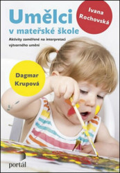 Umělci v mateřské škole (Aktivity zaměřené na interpretaci výtvarného umění) - kniha z kategorie Speciální pedagogika