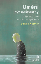 Umění být nešťastný (Inspirující pohled na štěstí a smysl života) - kniha z kategorie Etika