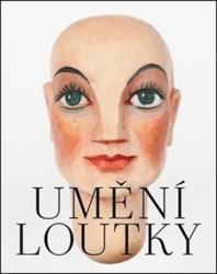 Umění loutky (České historické loutky ze sbírky Marie a Pavla Jiráskových) - kniha z kategorie Divadlo
