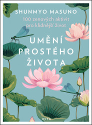 Umění prostého života (100 zenových aktivit pro klidnější život) - kniha z kategorie Pozitivní myšlení