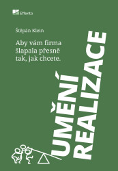 Umění realizace (Aby vám firma šlapala přesně tak, jak chcete.) - kniha z kategorie Management v podnikání