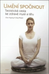 Umění spočinout (Taoistická cesta ke zdravé mysli a tělu) - kniha z kategorie Spiritualita