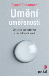 Umění uměřenosti (Cesta ke spokojenosti v nespokojené době) - kniha z kategorie Sociologie