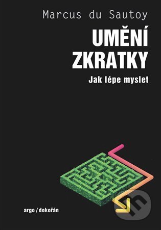 Umění zkratky (Jak lépe myslet)