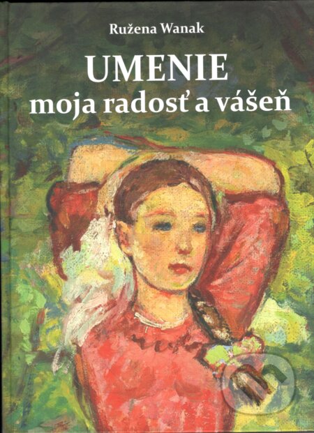 Umenie moja radosť a vášeň