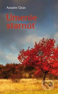Umenie starnúť (O šťastnej starobe)