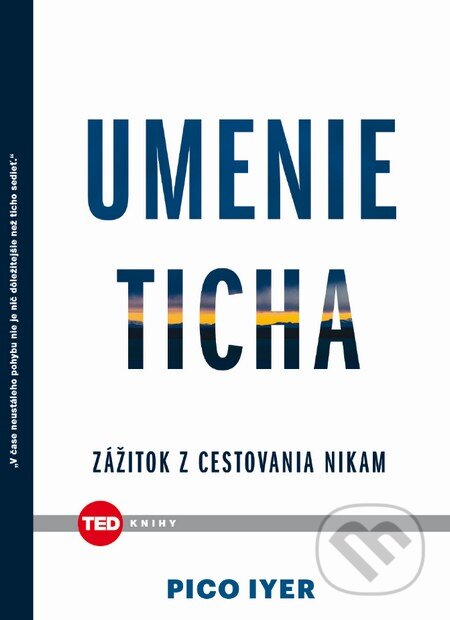 Umenie ticha (Zážitok z cestovania nikam)