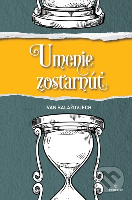 Umenie zostarnúť