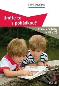 Umíte to s pohádkou? (Práce s příběhy v MŠ a ZŠ)