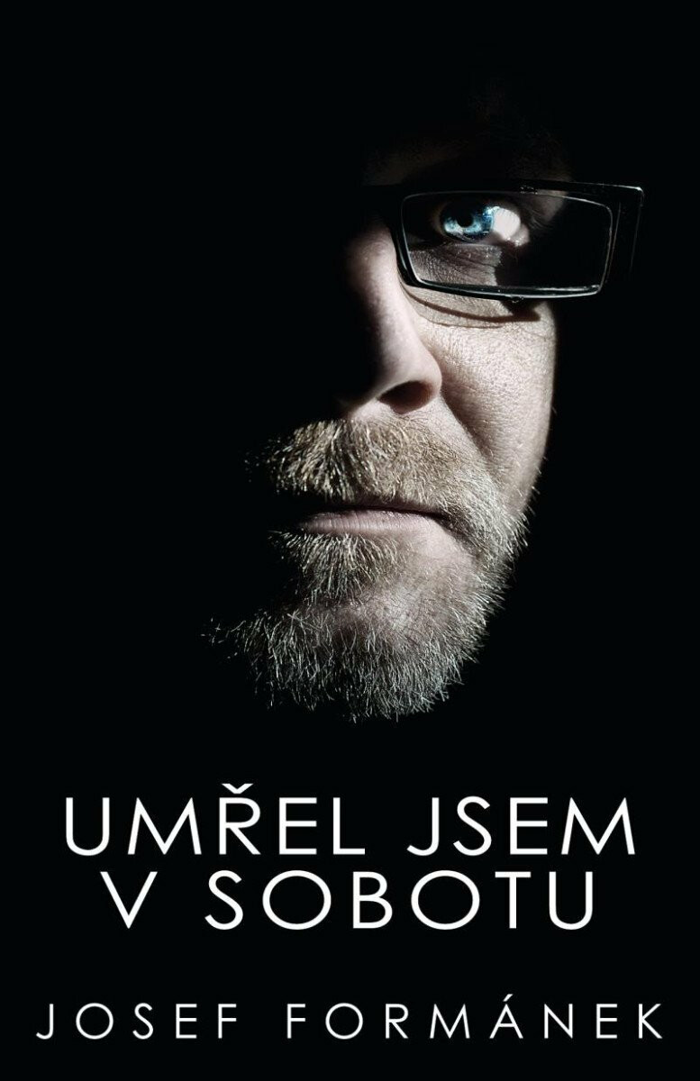 Umřel jsem v sobotu - Josef Formánek