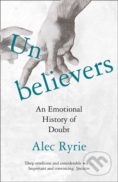 Unbelievers (An Emotional History of Doubt)