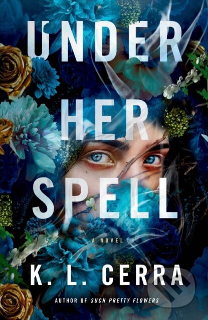 Under Her Spell (A Novel)