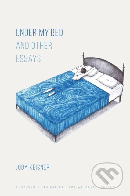 Under My Bed and Other Essays