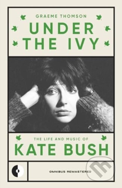 Under the Ivy (The Life and Music of Kate Bush)