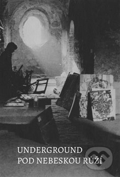 Underground pod nebeskou růží