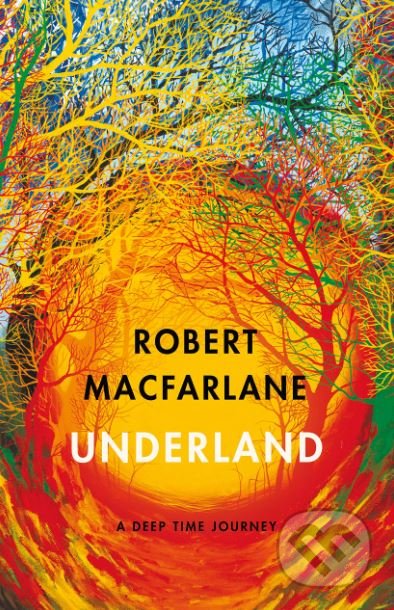 Underland (A Deep Time Journey)