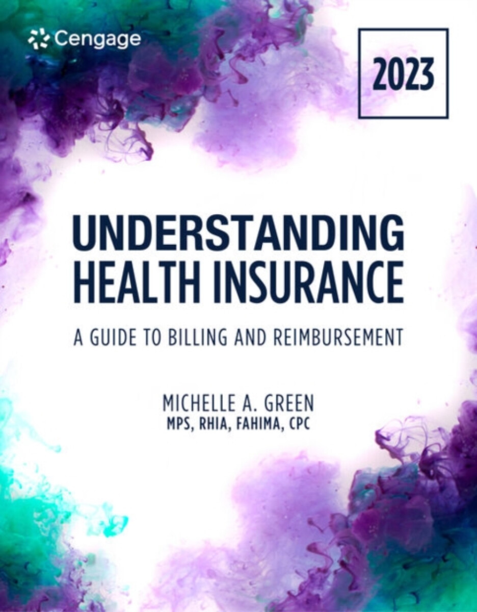 Understanding Health Insurance: A Guide to Billing and Reimbursement: 2023, 18th edition