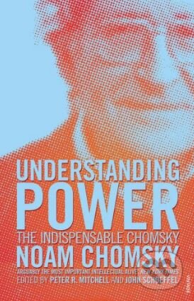 Understanding Power (he Indispensable Chomsky)