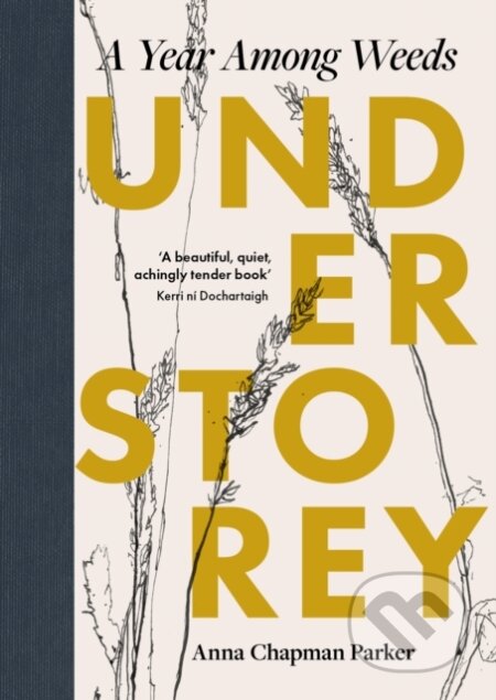 Understorey (A Year Among Weeds)