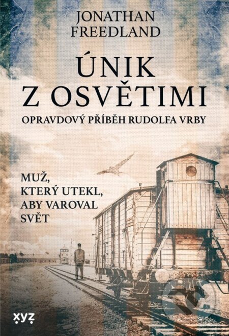 Únik z Osvětimi (Opravdový příběh Rudolfa Vrby)