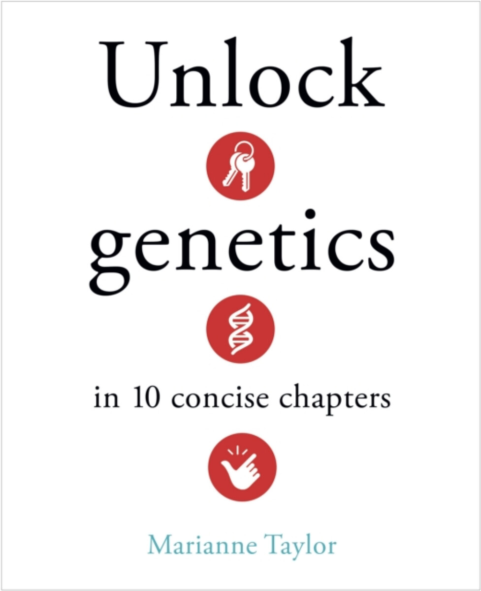 Unlock Genetics in 10 Concise Chapters