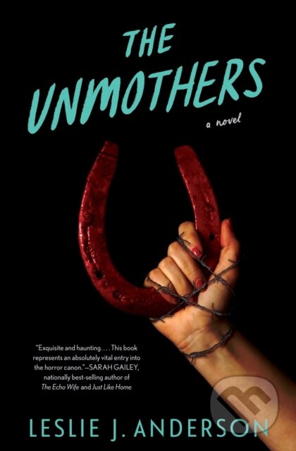 Unmothers,The (A Novel)