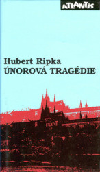 Únorová tragédie (svědectví přímého účastníka) - kniha z kategorie Reportáže a publicistika
