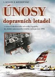 Únosy dopravních letadel v Československu v rámci Československa od vzniku republiky do období samostatného českého státu po roce 1992 - kniha z…