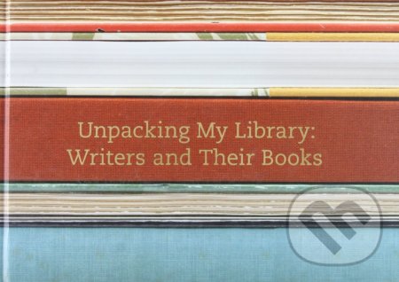 Unpacking My Library: Writers and Their Books