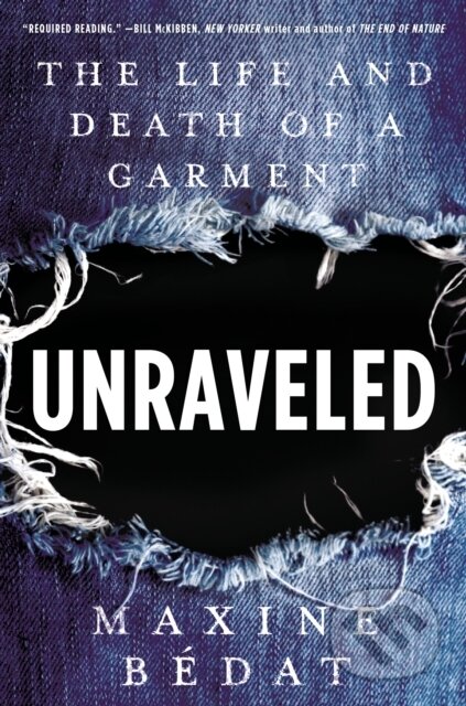 Unraveled (The Life and Death of a Garment)