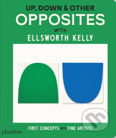 Up, Down & Other Opposites: with Ellsworth Kelly