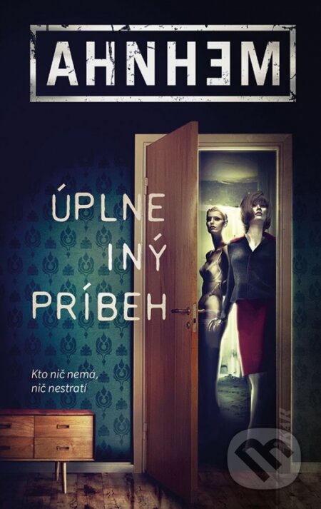 Úplne iný príbeh (Kto nič nemá, nič nestratí)