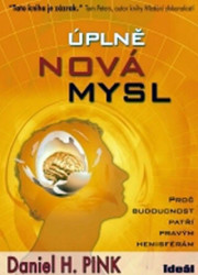 Úplně nová mysl (Proč budoucnost patří pravým hemisférám) - kniha z kategorie Psychologie