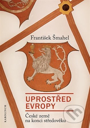 Uprostřed Evropy (České země na konci středověku)