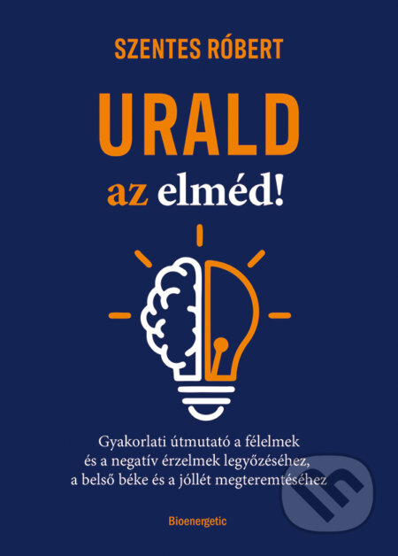 Urald az elméd!
